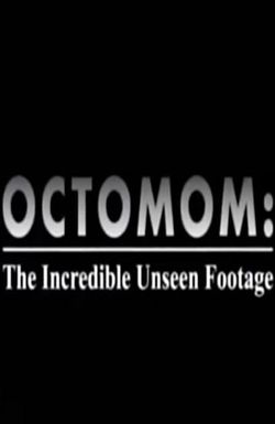 Octomom: The Incredible Unseen Footage