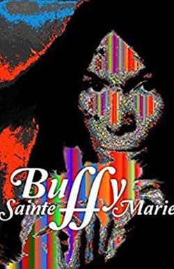 Buffy Sainte-Marie: A Multimedia Life