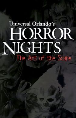 Universal Orlando's Horror Nights: The Art of the Scare