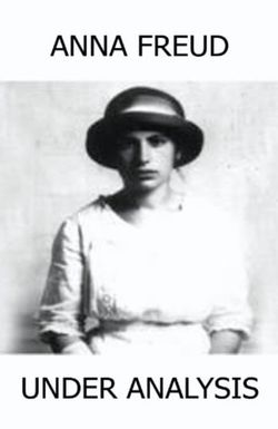 Anna Freud: Under Analysis