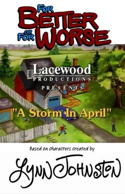 For Better or for Worse: A Storm in April