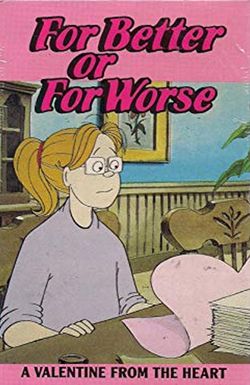For Better or for Worse: A Valentine from the Heart