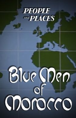 The Blue Men of Morocco