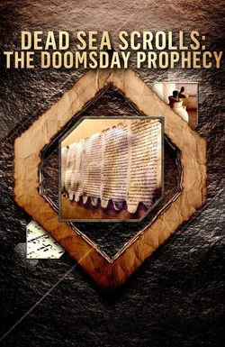 Dead Sea Scrolls: The Doomsday Prophecy