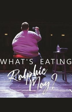 What's Eating Ralphie May?