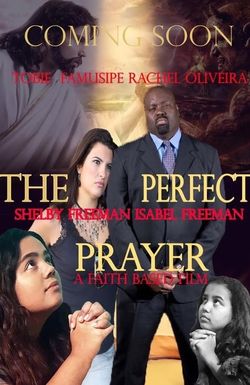 The Perfect Prayer: A Faith Based Film