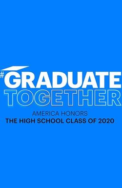 Graduate Together: America Honors the High School Class of 2020
