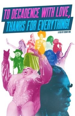 To Decadence with Love, Thanks for Everything!