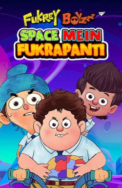 Fukrey Boyzzz: Space Mein Fukrapanti