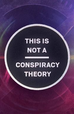 This is Not a Conspiracy Theory