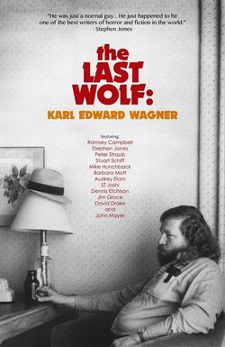 The Last Wolf: Karl Edward Wagner