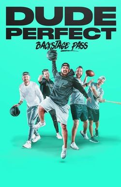 Dude Perfect: Backstage Pass