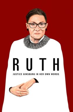 RUTH - Justice Ginsburg in her own Words