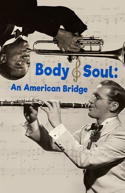 Body and Soul: An American Bridge