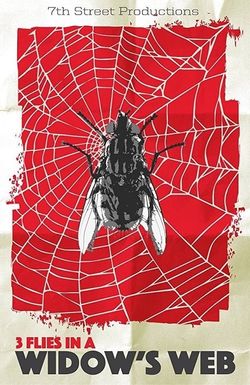 3 Flies in a Widow's Web