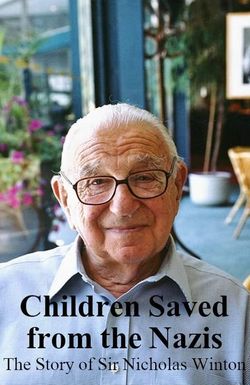 Children Saved from the Nazis: The Story of Sir Nicholas Winton