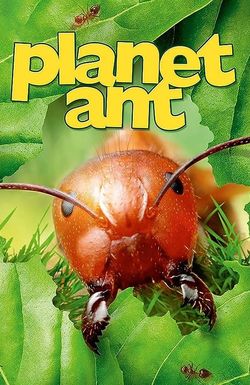 Planet Ant: Life Inside the Colony