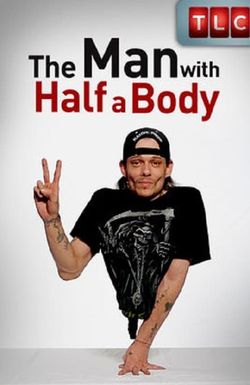The Man with Half a Body