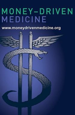 Money Driven Medicine