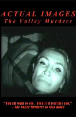 Actual Images: The Valley Murder Tapes