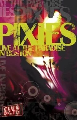 Pixies: Live at the Paradise in Boston