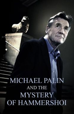 Michael Palin & the Mystery of Hammershøi