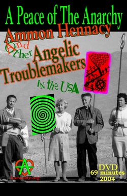 A Peace of the Anarchy: Ammon Hennacy and Other Angelic Troublemakers in the USA