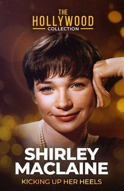 Shirley MacLaine: Kicking Up Her Heels