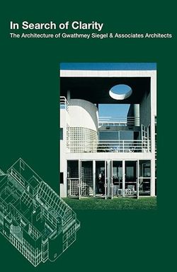 In Search of Clarity: Gwathmey Siegel