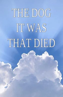 The Dog It Was That Died