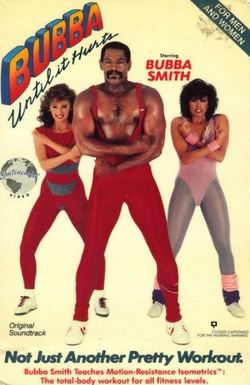 Bubba Until It Hurts