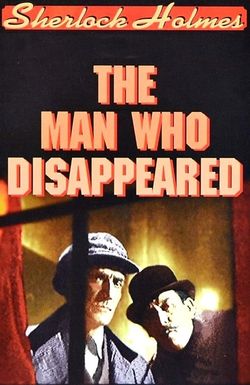 Sherlock Holmes: The Man Who Disappeared