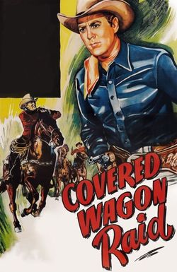 Covered Wagon Raid