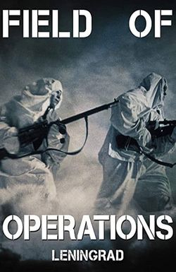 Field of Operations: Leningrad