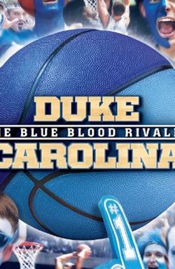 Duke-Carolina: The Blue Blood Rivalry