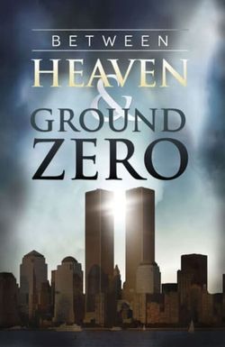 Between Heaven and Ground Zero