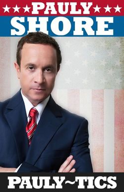 Pauly Shore's Pauly~tics