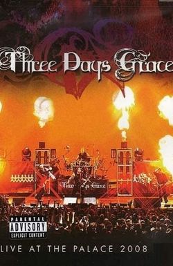 Three Days Grace: Live at the Palace 2008