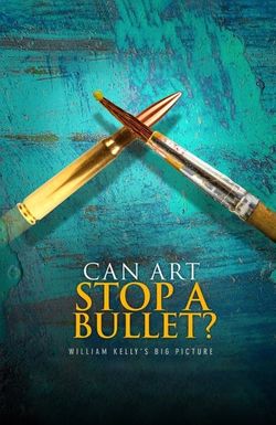 Can Art Stop a Bullet: William Kelly's Big Picture