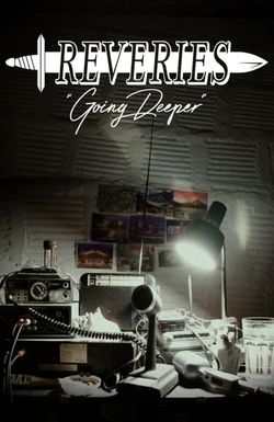 Reveries: Going Deeper