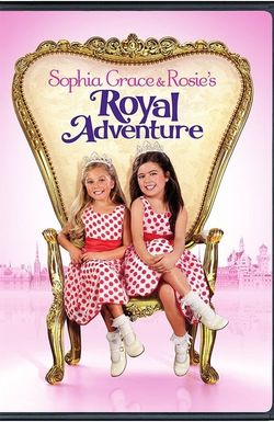 Sophia Grace & Rosie's Royal Adventure
