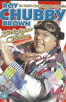 Roy Chubby Brown: Kick-Arse Chubbs
