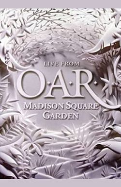 O.A.R.: Live from Madison Square Garden