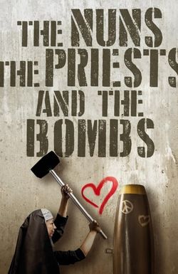 The Nuns, the Priests, and the Bombs