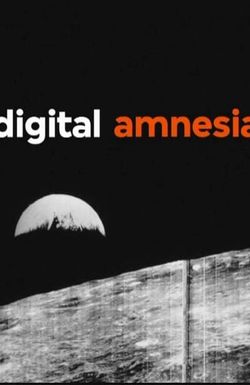 Digital Amnesia