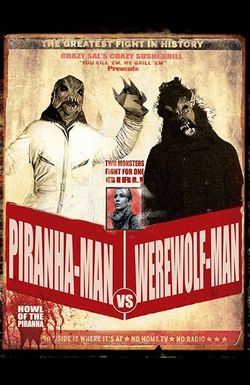 Piranha-Man vs. Werewolf Man: Howl of the Piranha