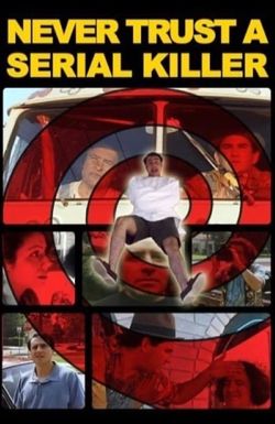 Never Trust a Serial Killer