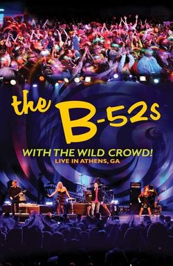 The B-52s with the Wild Crowd! - Live in Athens, GA
