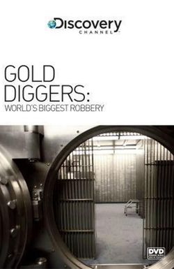 Gold Diggers: The World's Biggest Bank Robbery