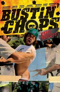 Bustin' Chops: The Movie